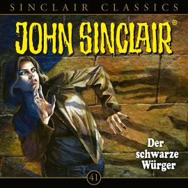 Hörbuch John Sinclair, Classics, Folge 41: Der schwarze Würger  - Autor Jason Dark   - gelesen von Dietmar Wunder