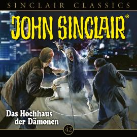 Hörbuch John Sinclair, Classics, Folge 42: Das Hochhaus der Dämone  - Autor Jason Dark   - gelesen von Dietmar Wunder