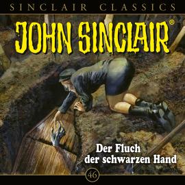 Hörbuch John Sinclair, Classics, Folge 46: Der Fluch der schwarzen Hand  - Autor Jason Dark   - gelesen von Schauspielergruppe