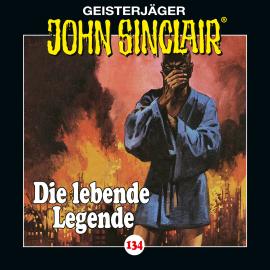 Hörbuch John Sinclair, Folge 134: Die lebende Legende. Teil 1 von 2  - Autor Jason Dark   - gelesen von Dietmar Wunder