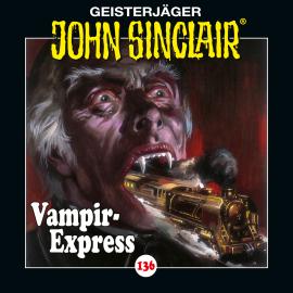 Hörbuch John Sinclair, Folge 136: Vampir-Express. Teil 1 von 2  - Autor Jason Dark   - gelesen von Dietmar Wunder