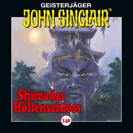 Hörbuch John Sinclair, Folge 140: Shimadas Höllenschloss - Teil 1 von 2  - Autor Jason Dark   - gelesen von Dietmar Wunder