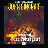 Hörbuch John Sinclair, Folge 154: Ich und der Poltergeist  - Autor Jason Dark   - gelesen von Schauspielergruppe