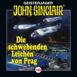 Hörbuch John Sinclair, Folge 155: Die schwebenden Leichen von Prag - Teil 1 von 2  - Autor Jason Dark   - gelesen von Schauspielergruppe
