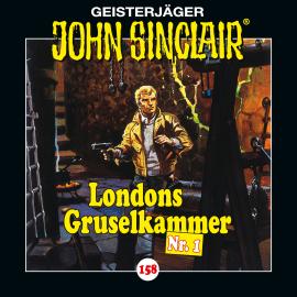 Hörbuch John Sinclair, Folge 158: Londons Gruselkammer Nr. 1  - Autor Jason Dark   - gelesen von Schauspielergruppe