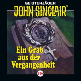 Hörbuch John Sinclair, Folge 170: Ein Grab aus der Vergangenheit  - Autor Jason Dark   - gelesen von Schauspielergruppe