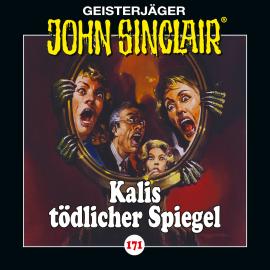 Hörbuch John Sinclair, Folge 171: Kalis tödlicher Spiegel  - Autor Jason Dark   - gelesen von Schauspielergruppe