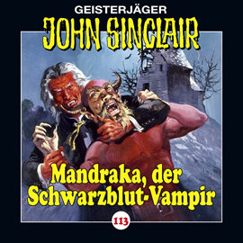 Hörbuch Mandraka, der Schwarzblut-Vampir (John Sinclair 113)  - Autor Jason Dark   - gelesen von Schauspielergruppe