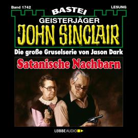 Hörbuch Satanische Nachbarn - John Sinclair, Band 1742 (Ungekürzt)  - Autor Jason Dark   - gelesen von Carsten Wilhelm