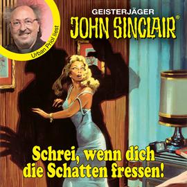 Hörbuch Schrei, wenn dich die Schatten fressen! - John Sinclair - Promis lesen Sinclair (Ungekürzt)  - Autor Jason Dark   - gelesen von Urban Priol