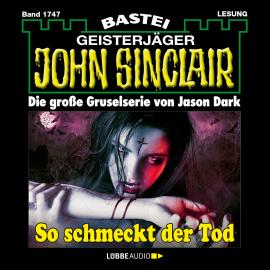 Hörbuch So schmeckt der Tod - John Sinclair, Band 1747 (Ungekürzt)  - Autor Jason Dark   - gelesen von Carsten Wilhelm