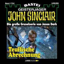 Hörbuch Teuflische Abrechnung - John Sinclair, Band 1704 (Ungekürzt)  - Autor Jason Dark   - gelesen von Carsten Wilhelm