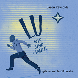 Hörbuch Lu - Wir sind Familie  - Autor Jason Reynolds   - gelesen von Pascal Houdus.