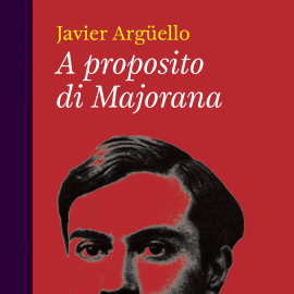Hörbuch A proposito di Majorana  - Autor Javier Argüello   - gelesen von Gaetano Lizio