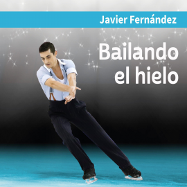 Hörbuch Bailando el hielo  - Autor Javier Fernández López   - gelesen von Daniel González