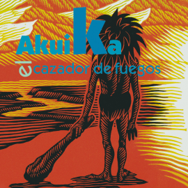 Hörbuch Akuika, el cazador de fuegos  - Autor Javier Malpica   - gelesen von Jordi Salas