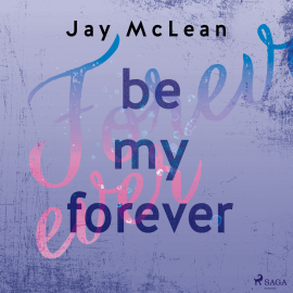 Hörbuch Be My Forever - First & Forever 2  - Autor Jay McLean   - gelesen von Schauspielergruppe