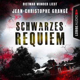Hörbuch Schwarzes Requiem  - Autor Jean-Christophe Grangé   - gelesen von Dietmar Wunder