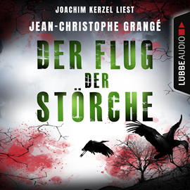 Hörbuch Der Flug der Störche  - Autor Jean-Christophe Grangé   - gelesen von Joachim Kerzel