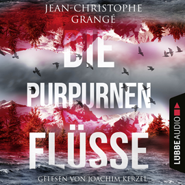 Hörbuch Die purpurnen Flüsse  - Autor Jean-Christophe Grangé   - gelesen von Joachim Kerzel