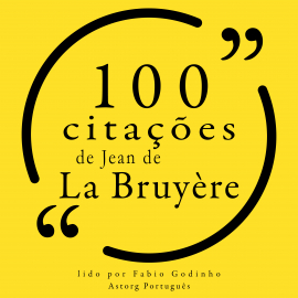 Hörbuch 100 citações de Jean de la Bruyère  - Autor Jean de la Bruyère   - gelesen von Fábio Godinho