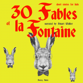 Hörbuch 30 Fables of La Fontaine for kids  - Autor Jean de La Fontaine   - gelesen von Stuart Walker