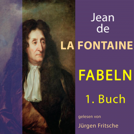 Hörbuch Fabeln von Jean de La Fontaine: 1. Buch  - Autor Jean de La Fontaine   - gelesen von Jürgen Fritsche