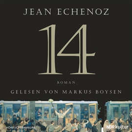 Hörbuch 14  - Autor Jean Echenoz   - gelesen von Markus Boysen