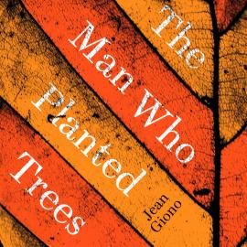 Hörbuch The Man Who Planted Trees (Unabridged)  - Autor Jean Giono   - gelesen von Malk Williams