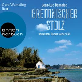Hörbuch Bretonischer Stolz - Kommissar Dupins vierter Fall (Ungekürzte Lesung)  - Autor Jean-Luc Bannalec   - gelesen von Gerd Wameling