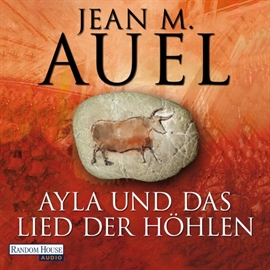 Hörbuch Ayla und das Lied der Höhlen  - Autor Jean M. Auel   - gelesen von Hildegard Meier