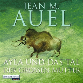 Hörbuch Ayla und das Tal der großen Mutter  - Autor Jean M. Auel   - gelesen von Hildegard Meier