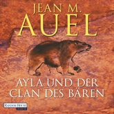 Hörbuch Ayla und der Clan des Bären  - Autor Jean M. Auel   - gelesen von Hildegard Meier