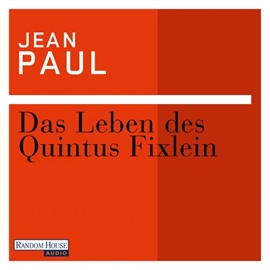 Hörbuch Das Leben des Quintus Fixlein  - Autor Jean Paul   - gelesen von Rainer Unglaub