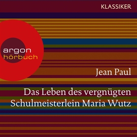 Hörbuch Das Leben des vergnügten Schulmeisterlein Maria Wutz  - Autor Jean Paul   - gelesen von Markus Hoffmann