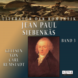 Hörbuch Siebenkäs Band 3  - Autor Jean Paul   - gelesen von Schauspielergruppe