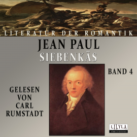 Hörbuch Siebenkäs Band 4  - Autor Jean Paul   - gelesen von Schauspielergruppe