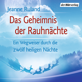 Hörbuch Das Geheimnis der Rauhnächte  - Autor Jeanne Ruland   - gelesen von Liane Rudolph