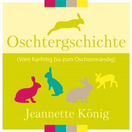 Hörbuch Oschtergschichte  - Autor Jeannette König   - gelesen von Jeannette König