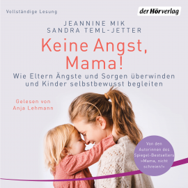 Hörbuch Keine Angst, Mama!  - Autor Jeannine Mik   - gelesen von Anja Lehmann