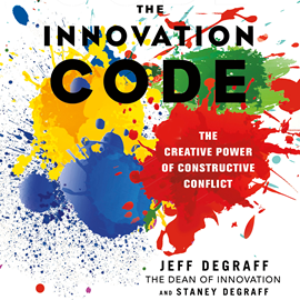 Hörbuch The Innovation Code - The Creative Power of Constructive Conflict (Unabridged)  - Autor Jeff DeGraff, Staney DeGraff   - gelesen von Tom Dheere