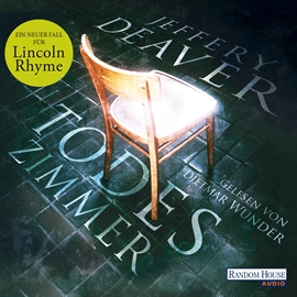 Hörbuch Todeszimmer (Lincoln Rhyme 10)  - Autor Jeffery Deaver   - gelesen von Dietmar Wunder