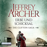 Hörbuch Erbe und Schicksal (Die Clifton Saga 3)   - Autor Jeffrey Archer   - gelesen von Erich Räuker
