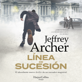 Hörbuch Línea de sucesión  - Autor Jeffrey Archer   - gelesen von Germán Gijón