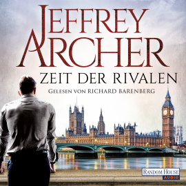 Hörbuch Zeit der Rivalen  - Autor Jeffrey Archer   - gelesen von Richard Barenberg