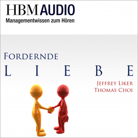 Hörbuch Fordernde Liebe  - Autor Jeffrey Liker   - gelesen von Christoph Hauschild