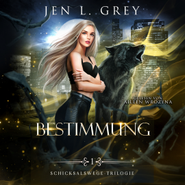 Hörbuch Bestimmung - Die Schicksalswege Trilogie - Fantasy Bestseller Hörbuch  - Autor Jen L. Grey   - gelesen von Aileen Wrozyna