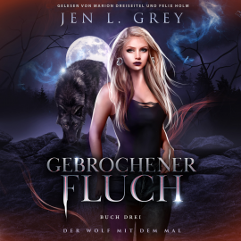 Hörbuch Gebrochener Fluch - Der Wolf mit dem Mal 3 - Gestaltwandler Hörbuch  - Autor Jen L. Grey   - gelesen von Schauspielergruppe