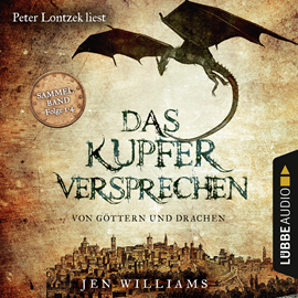 Hörbuch Das Kupferversprechen (Von Goettern und Drachen 1-4)  - Autor Jen Williams   - gelesen von Peter Lontzek