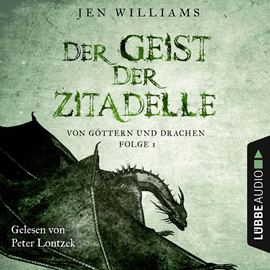 Hörbuch Der Geist der Zitadelle (Von Göttern und Drachen 1)  - Autor Jen Williams   - gelesen von Peter Lontzek